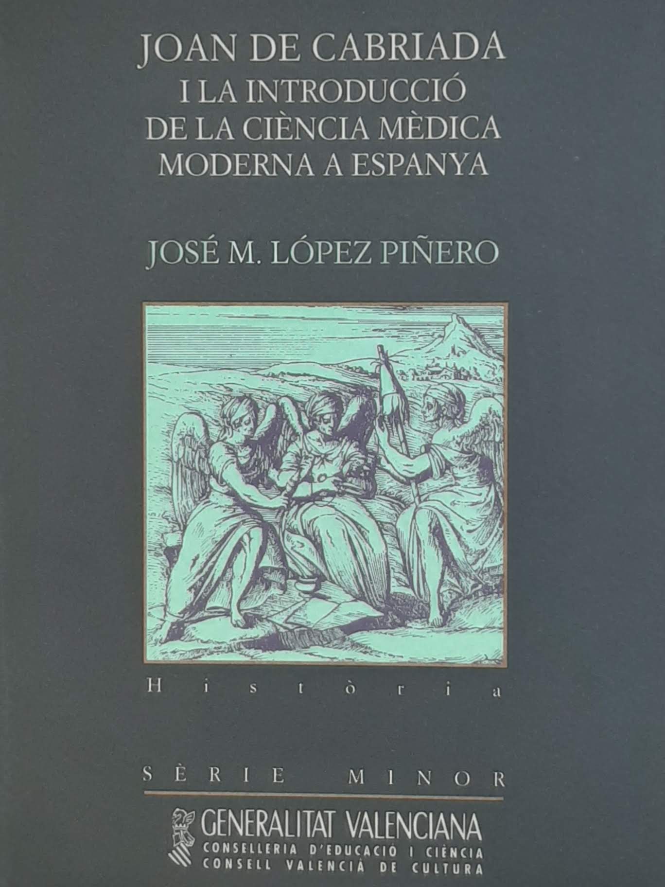 Joan de Cabriada i la introducció de la ciència mèdica moderna a Espanya. Nº 19. Sèrie Minor