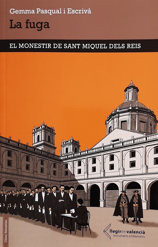 La fuga. El monestir de Sant Miquel dels Reis. Llegir en valencià. Monuments emblemàtics. Nº 1