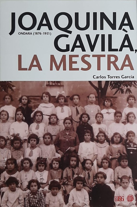 Joaquina Gavilà, la mestra (Ondara, 1876 - 1951). Col·lecció L'Entorn. Ondara, personatges i fets. Nº 7