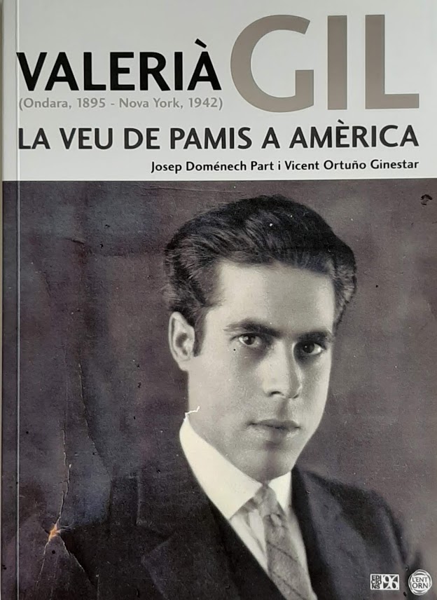 Valerià Gil (Ondara, 1895 - Nova York, 1942): La veu de Pamis a Amèrica. Col·lecció L'Entorn. Ondara, personatges i fets. Nº 3